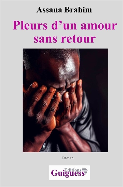 Pleurs dun amour sans retour (Paperback)