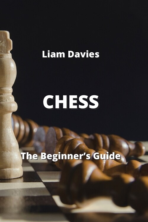 Chess: The Beginners Guide (Paperback)