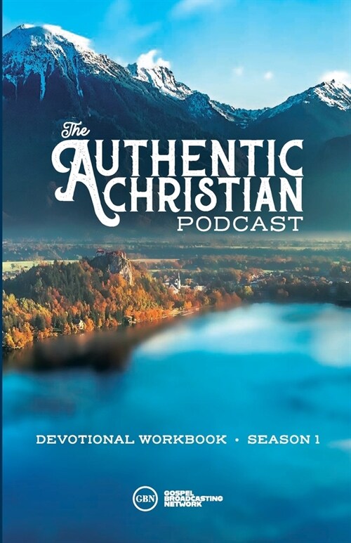 The Authentic Christian Podcast (Workbook) - Season 1 (Paperback)