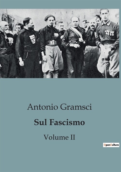 Sul Fascismo (Volume II): Unanalisi completa dellideologia fascista e del suo impatto (Paperback)