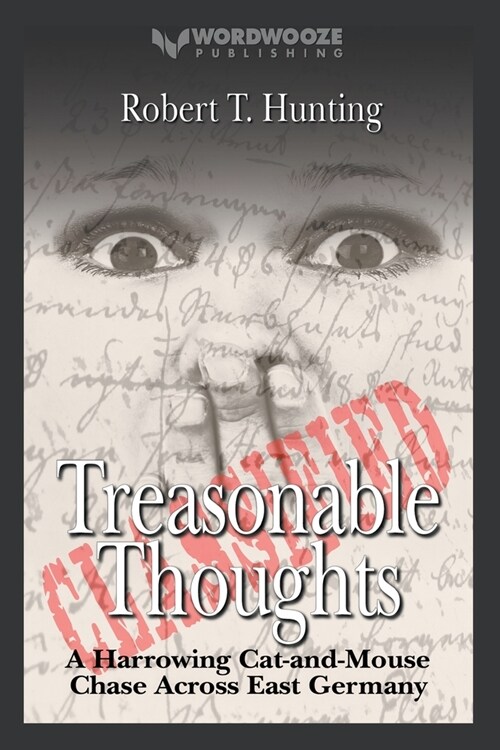 Treasonable Thoughts: A Harrowing Cat-and-Mouse Chase Across East Germany (Paperback)