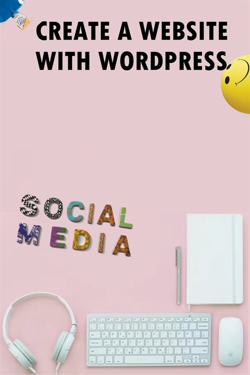 Create A Website With Wordpress Social Media (Paperback)