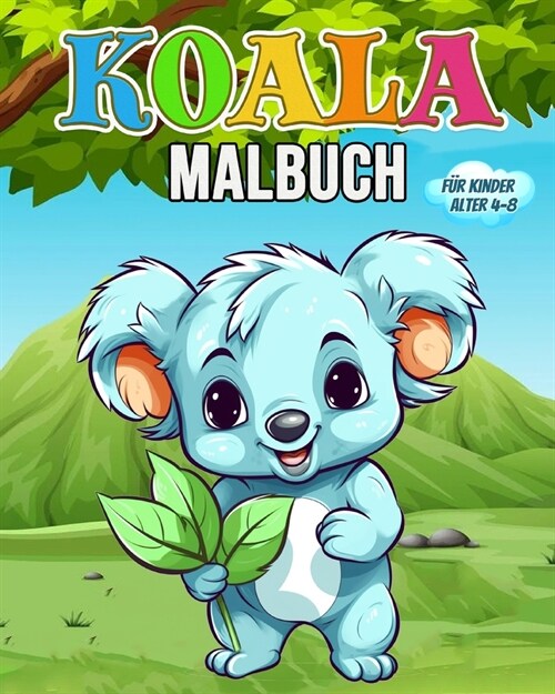 Koala Malbuch f? Kinder: Wundersch?es Koala Buch - Koala B?en Malbuch f? Kinder (Paperback)