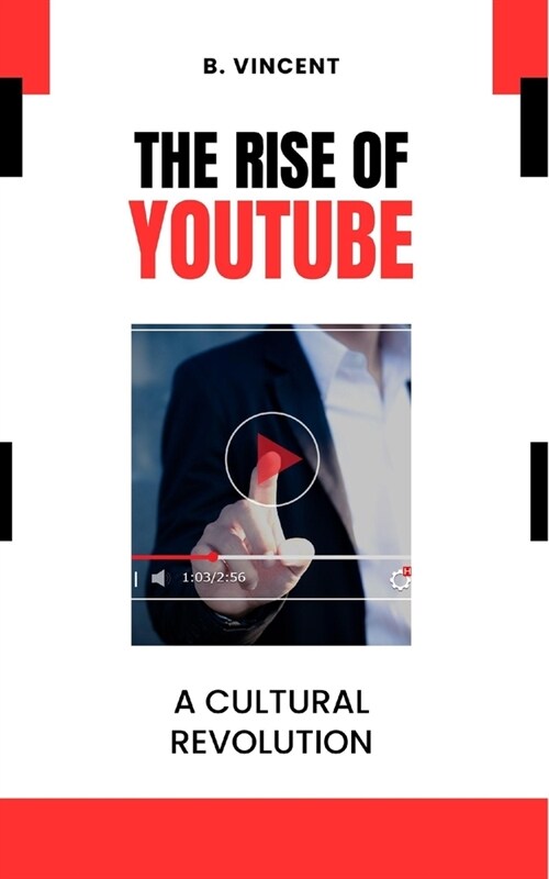 The Rise of YouTube: A Cultural Revolution (Paperback)