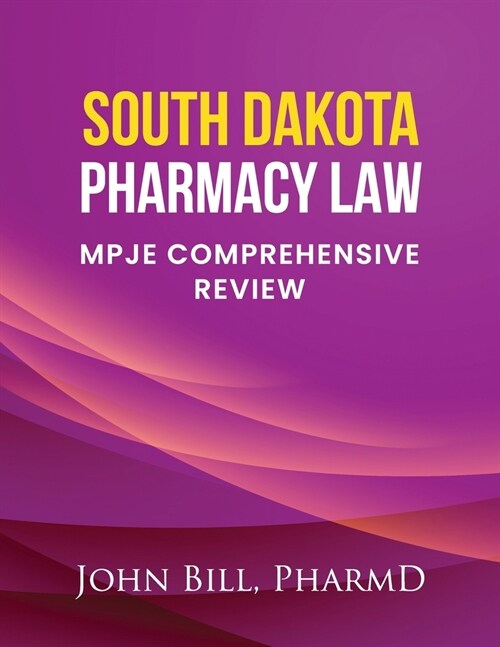 South Dakota Pharmacy Law: Mpje Comprehensive Review (Paperback)