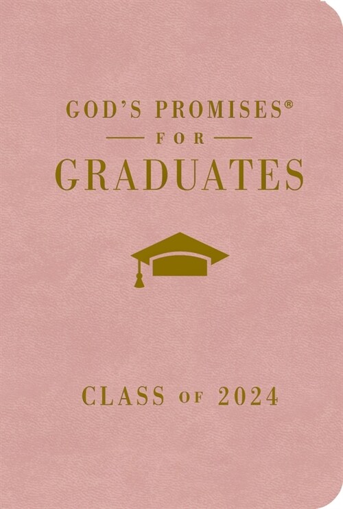 Gods Promises for Graduates: Class of 2024 - Pink NKJV: New King James Version (Hardcover)
