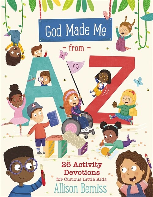 God Made Me from A to Z: 26 Activity Devotions for Curious Little Kids (Paperback)