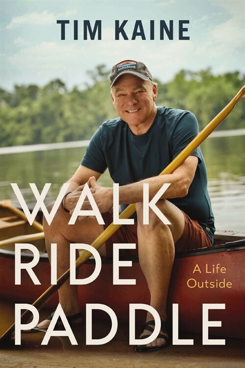 Walk Ride Paddle: A Life Outside (Hardcover)