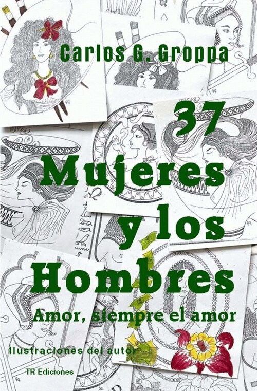 37 Mujeres y los Hombres: Amor, siempre el amor (Paperback)