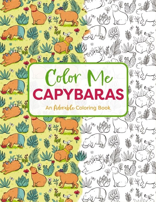 Color Me Capybaras: A Capy-Tivating Coloring Book (Paperback)