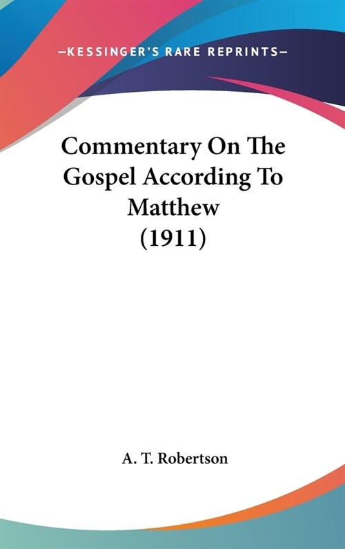 Commentary on the Gospel According to Matthew (1911) (Hardcover)