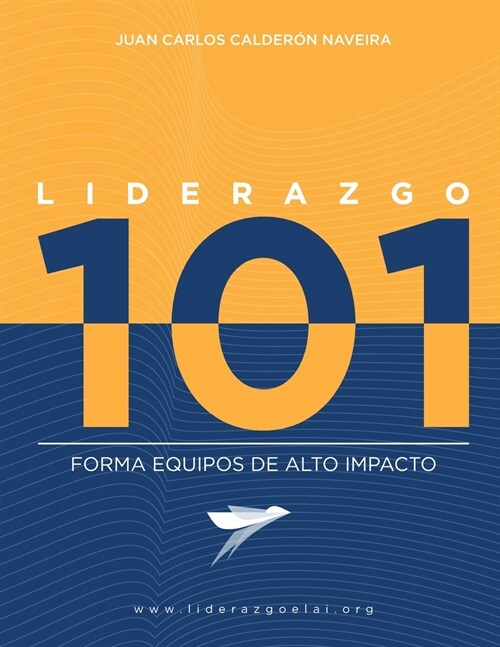 Liderazgo 101: Forma equipos de alto impacto. (Paperback)