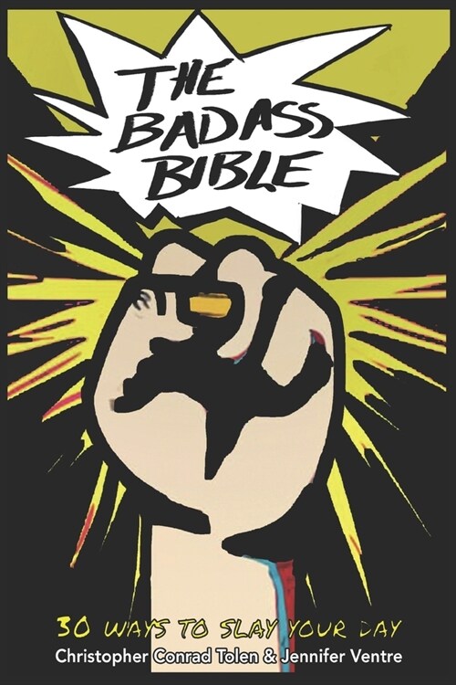 The Badass Bible: 30 Ways to Slay Your Day (Paperback)