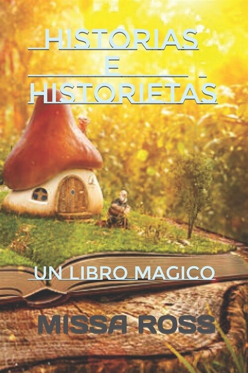 Historias E Historietas: Un Libro Magico (Paperback)