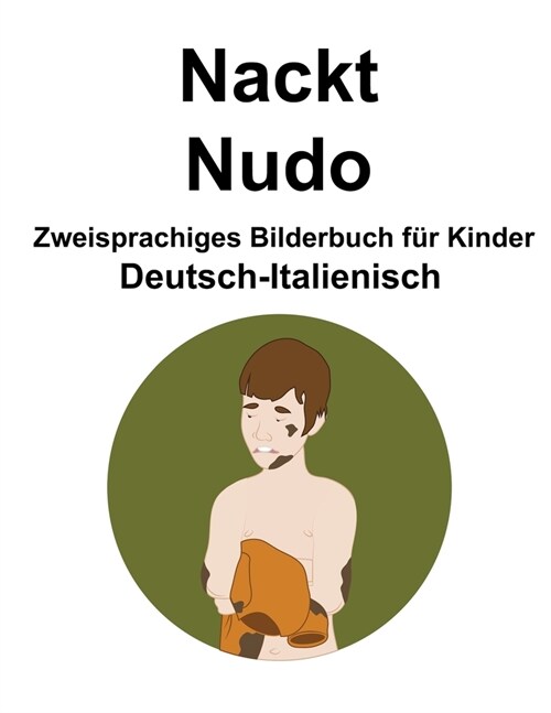 Deutsch-Italienisch Nackt / Nudo Zweisprachiges Bilderbuch f? Kinder (Paperback)