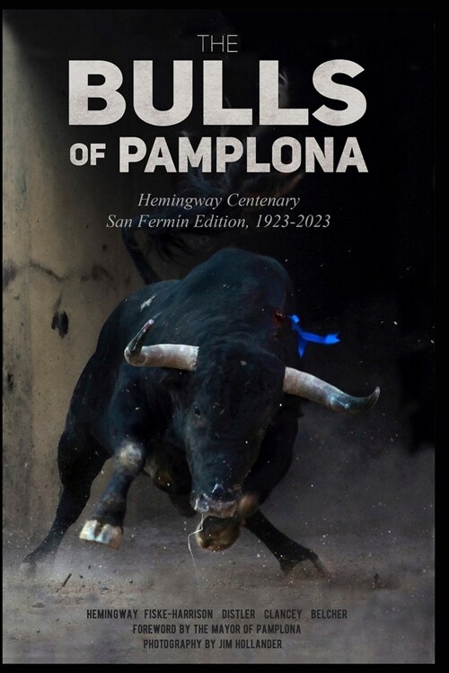 The Bulls Of Pamplona: Hemingway Centenary San Ferm? Edition 1923-2023 (Paperback)