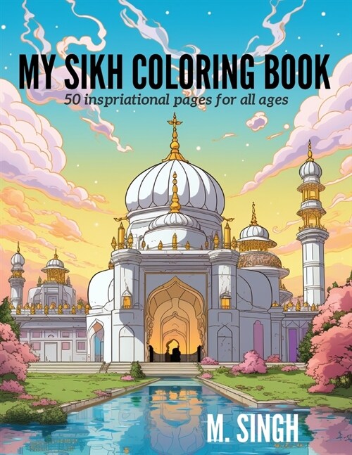 My Sikh Coloring Book: 50 Inspirational Pages for All Ages (Paperback)