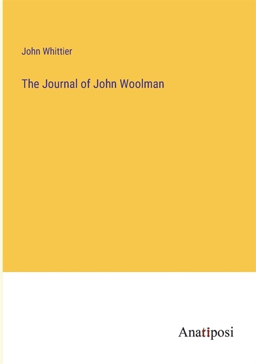 The Journal of John Woolman (Paperback)