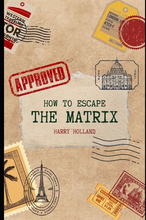 How to Escape the Matrix: A Practical Handbook (Paperback)