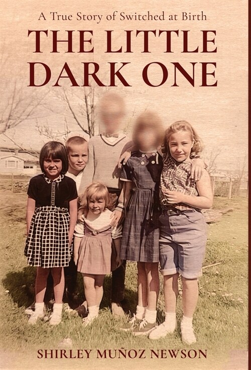 The Little Dark One: A True Story of Switched at Birth (Hardcover)