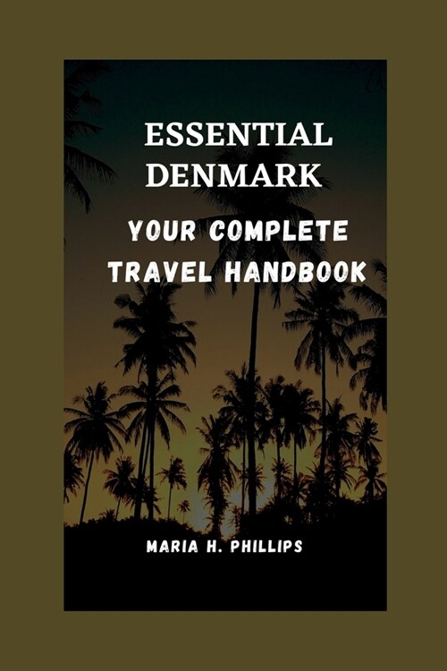 Essential Denmark: Your complete travel handbook (Paperback)