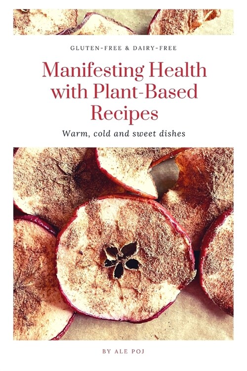Manifesting Health with Plant-Based Recipes (Paperback)