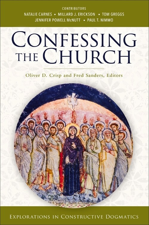 Confessing the Church: Explorations in Constructive Dogmatics (Paperback)