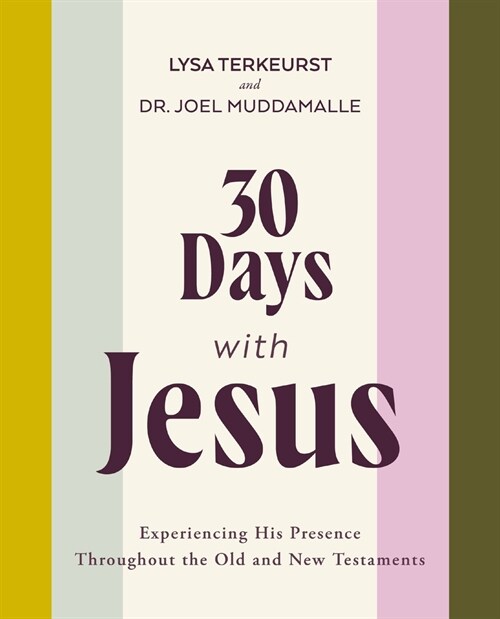 30 Days with Jesus Bible Study Guide: Experiencing His Presence Throughout the Old and New Testaments (Paperback)