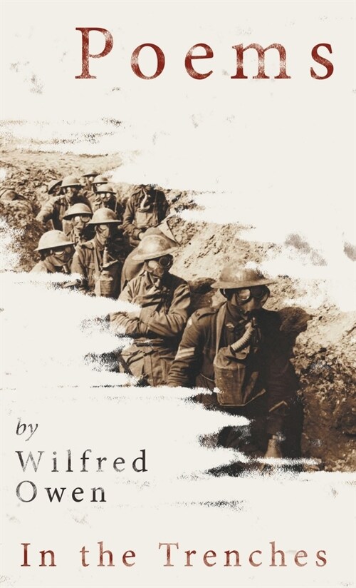 Poems by Wilfred Owen - In the Trenches (Hardcover)