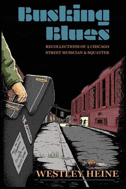 Busking Blues: Recollections of a Chicago Street Musician & Squatter (Paperback)