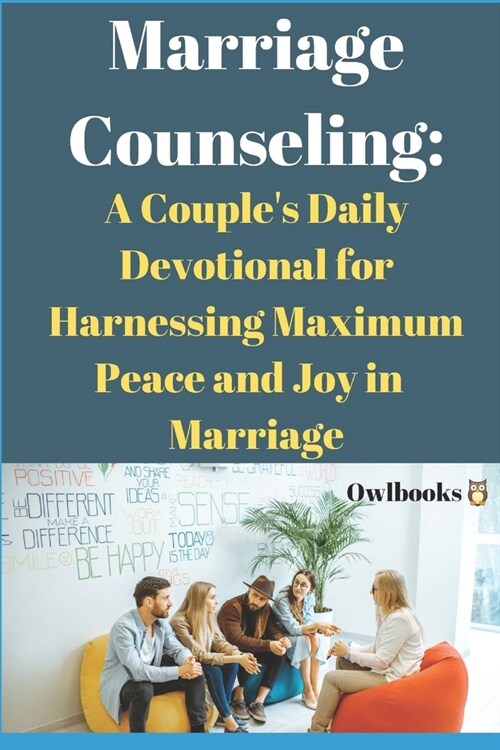 Marriage Counseling: A Daily Devotional for Harnessing Maximum Peace and Joy in Marriage (Paperback)