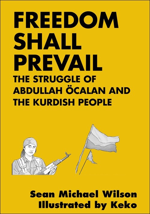 Freedom Shall Prevail: The Struggle of Abdullah ?alan and the Kurdish People (Paperback)