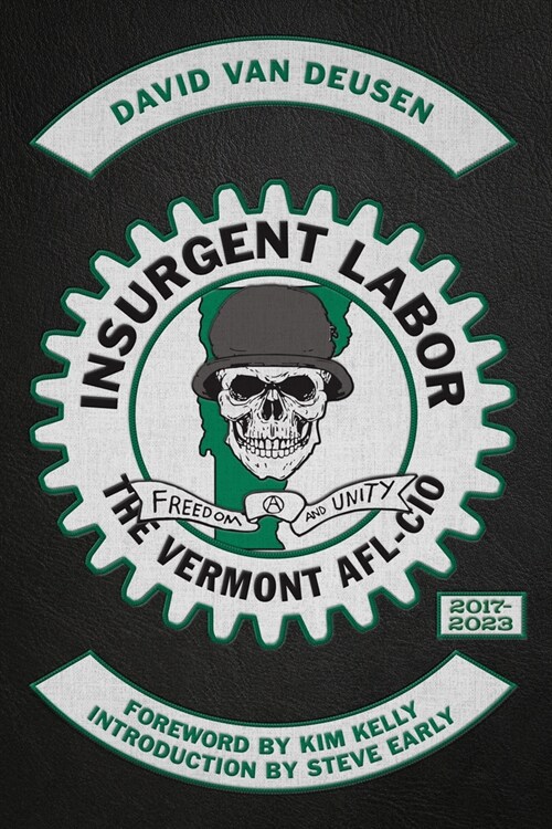 Insurgent Labor: The Vermont AFL-CIO 2017-2023 (Paperback)
