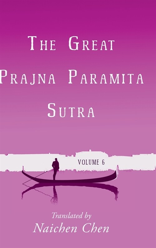 The Great Prajna Paramita Sutra, Volume 6 (Hardcover)