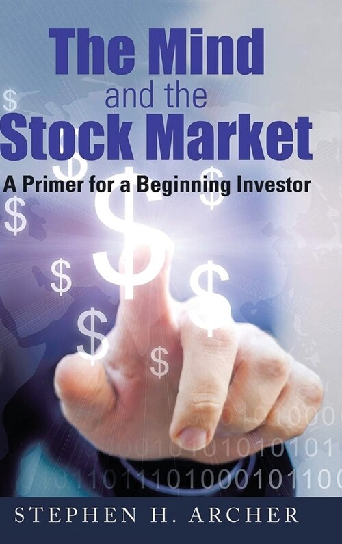 The Mind and the Stock Market: A Primer for a Beginning Investor (Hardcover)