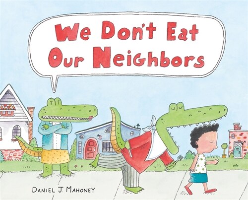 We Dont Eat Our Neighbors (Hardcover)