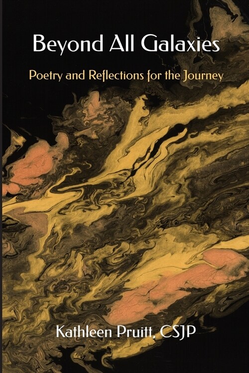 Beyond All Galaxies: Poetry and Reflections for the Journey (Paperback)