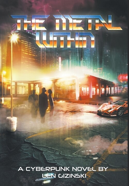 The Metal Within: A Cyberpunk Novel (Hardcover, 2)