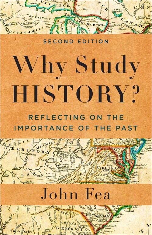 Why Study History?: Reflecting on the Importance of the Past (Paperback, 2)