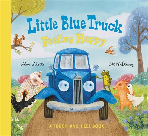 Little Blue Truck Feeling Happy: A Touch-And-Feel Book (Board Books)