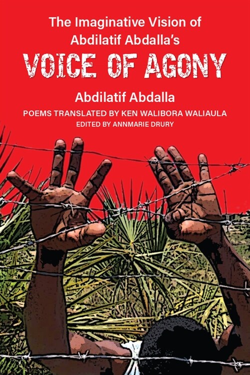 The Imaginative Vision of Abdilatif Abdallas Voice of Agony (Paperback)