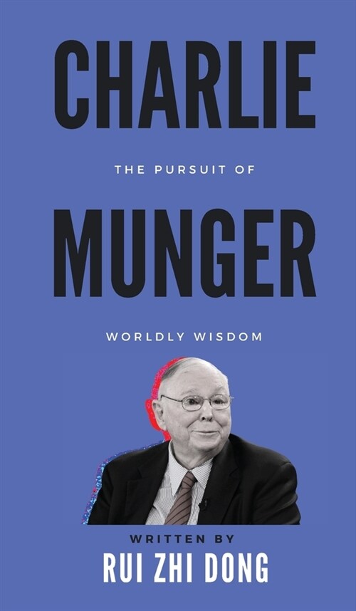 Charlie Munger: The Pursuit of Worldly Wisdom (Hardcover)