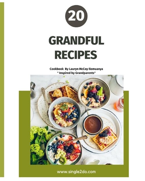 Grandful Recipes: Inspired by Grandparents (Paperback)