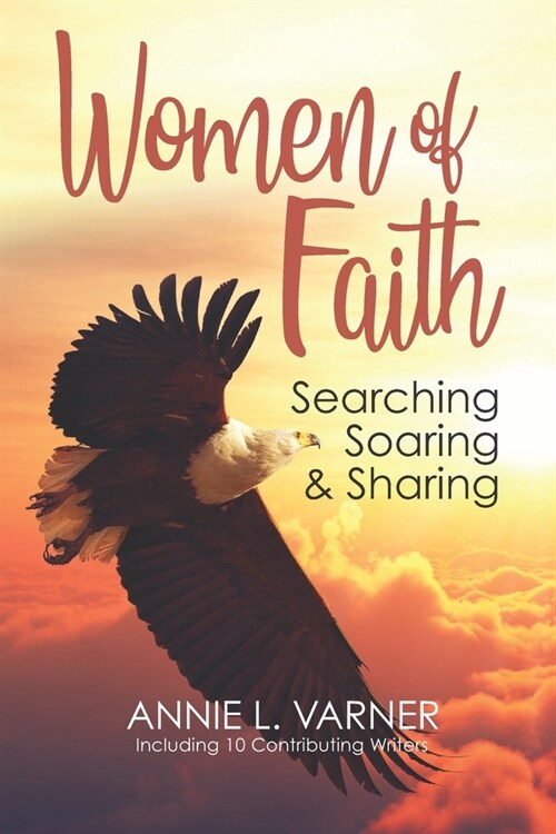 Women of Faith: Searching, Soaring & Sharing (Paperback)