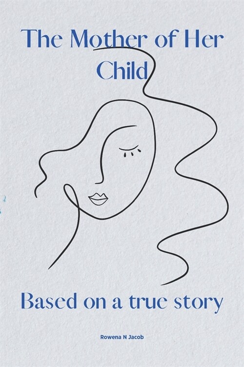 The Mother of Her Child- Based on a True Story (Paperback)