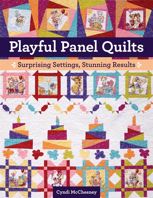 Playful Panel Quilts: Surprising Settings, Stunning Results (Paperback)