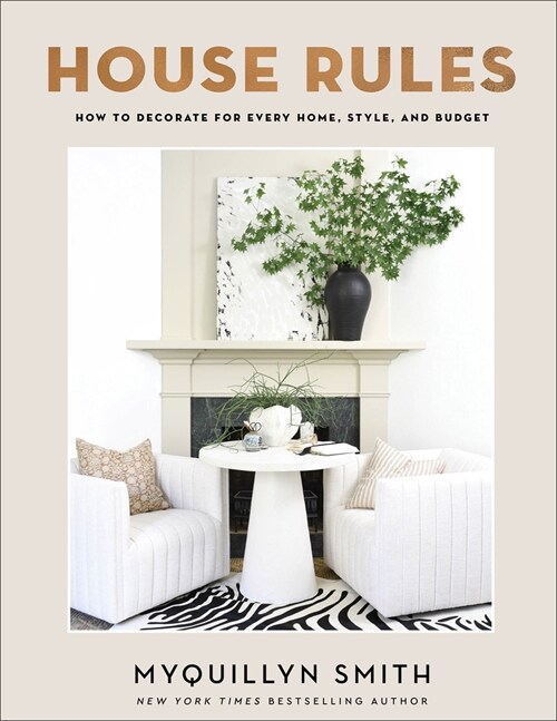 House Rules: How to Decorate for Every Home, Style, and Budget (Hardcover)