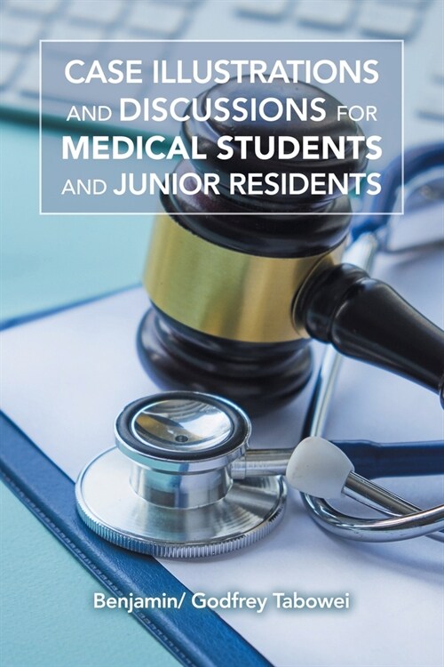 Case Illustrations and Discussions in Surgery for Medical Students and Junior Residents (Paperback)