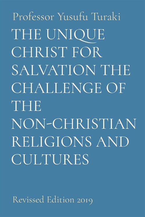 The Unique Christ for Salvation the Challenge of the Non-Christian Religions and Cultures: Revised Edition 2019 (Paperback)