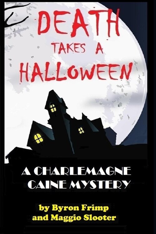 Death Takes a Halloween: A Charlemagne Caine Mystery (Paperback)